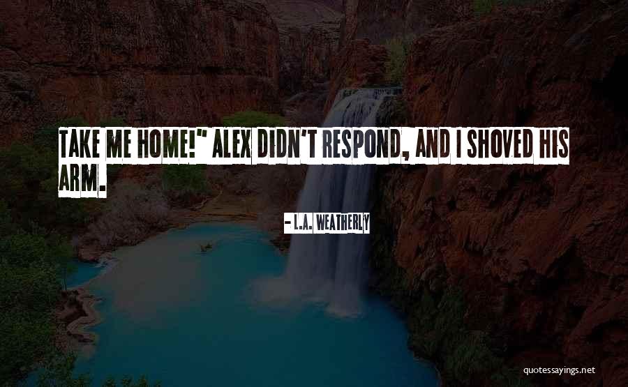 Estrujada En Quotes By L.A. Weatherly