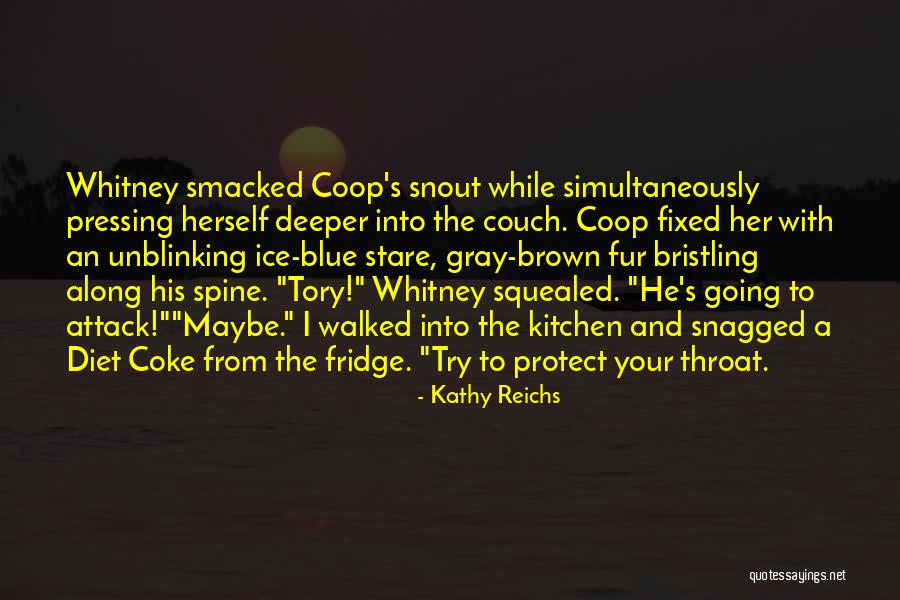 Estupideces De Maduro Quotes By Kathy Reichs Estupideces De Maduro Quotes By Kathy Reichs