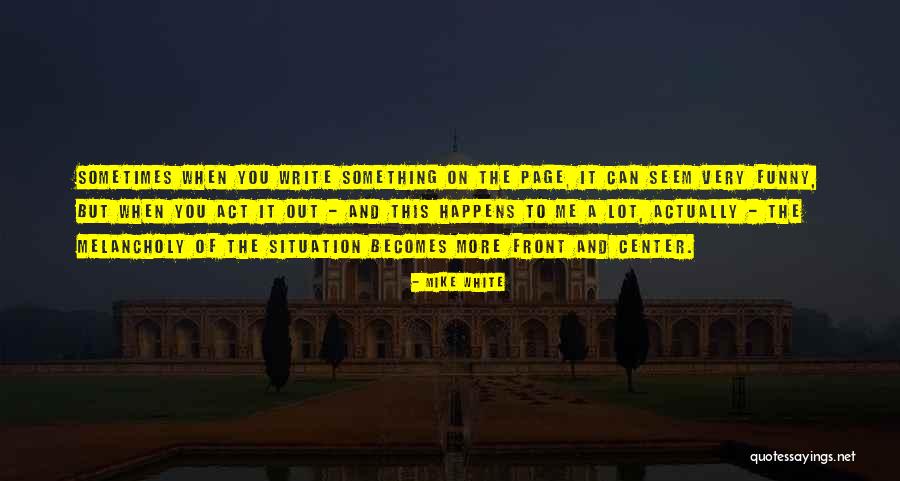 Estuvieron O Quotes By Mike White Estuvieron O Quotes By Mike White
