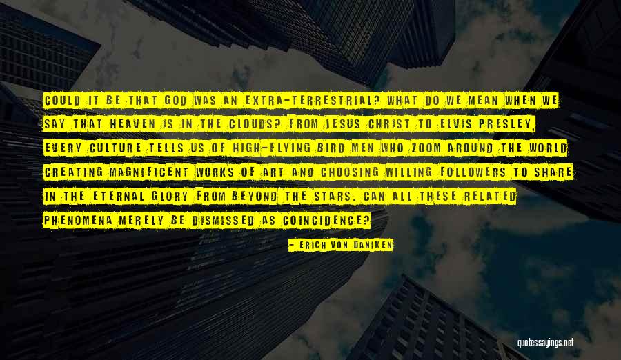 Et Extra Terrestrial Quotes By Erich Von Daniken Et Extra Terrestrial Quotes By Erich Von Daniken