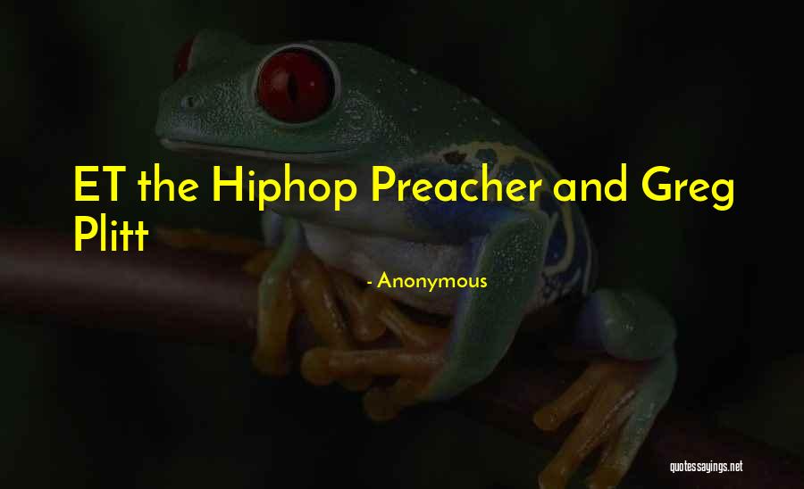 Et Preacher Quotes By Anonymous