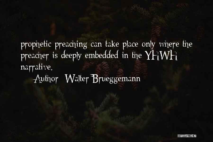Et Preacher Quotes By Walter Brueggemann