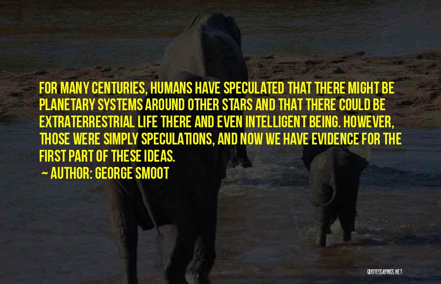 Et The Extraterrestrial Quotes By George Smoot