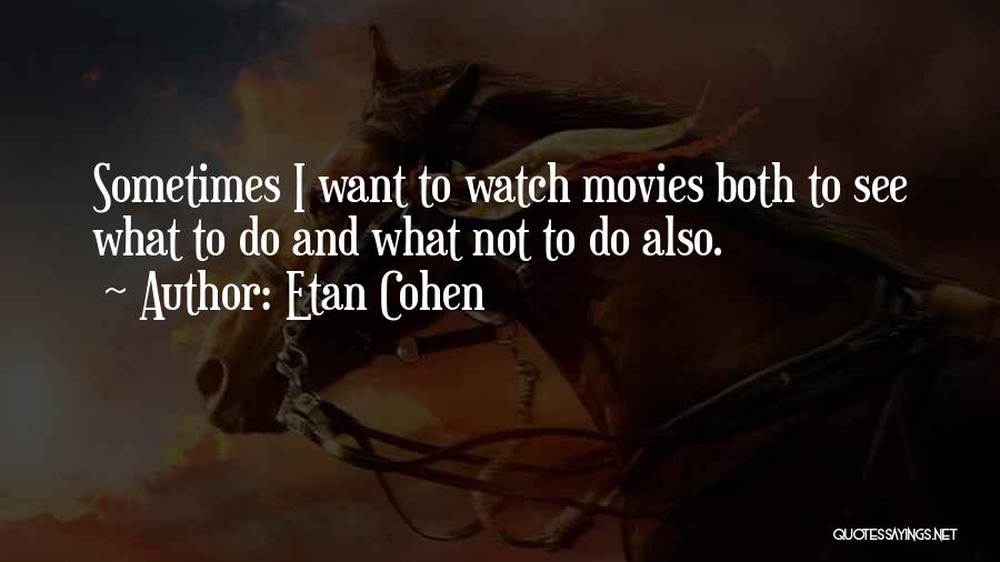 Etan Cohen Quotes 1705842