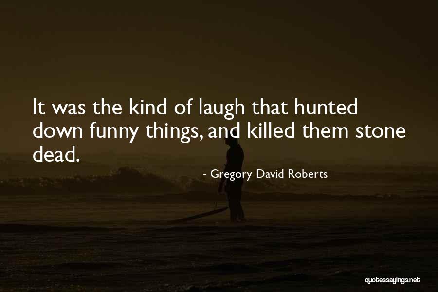 Etant Boston Quotes By Gregory David Roberts Etant Boston Quotes By Gregory David Roberts