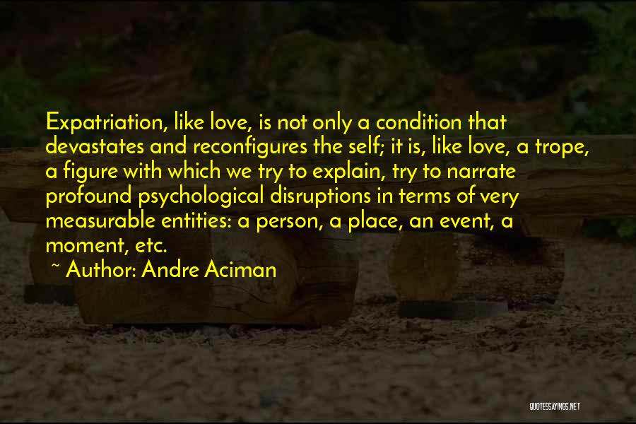 Etc Quotes By Andre Aciman