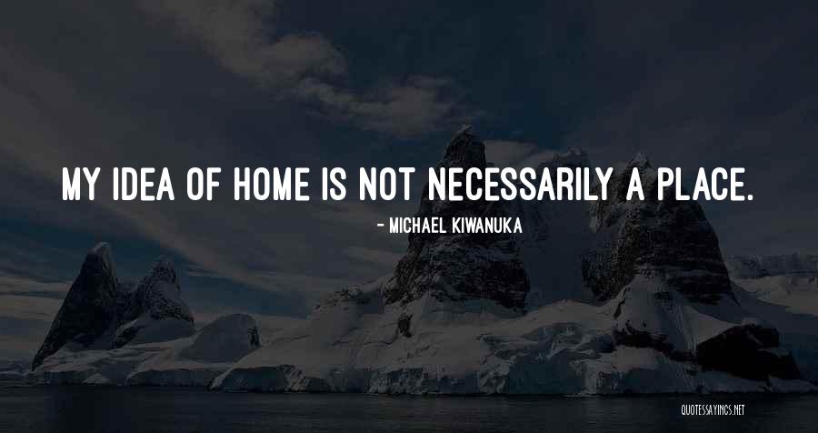 Etchebarne Iluminacion Quotes By Michael Kiwanuka Etchebarne Iluminacion Quotes By Michael Kiwanuka