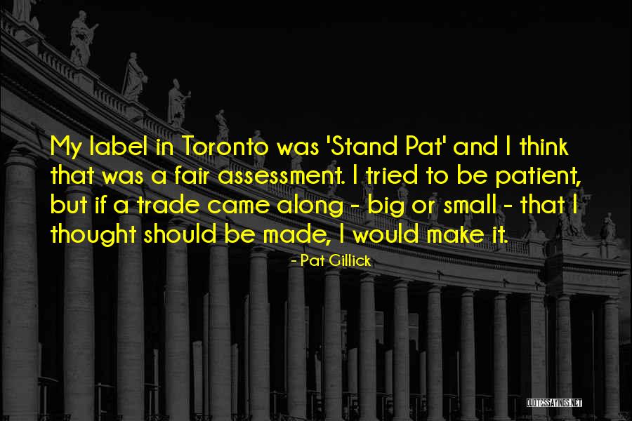 Etchegoin Oil Quotes By Pat Gillick Etchegoin Oil Quotes By Pat Gillick