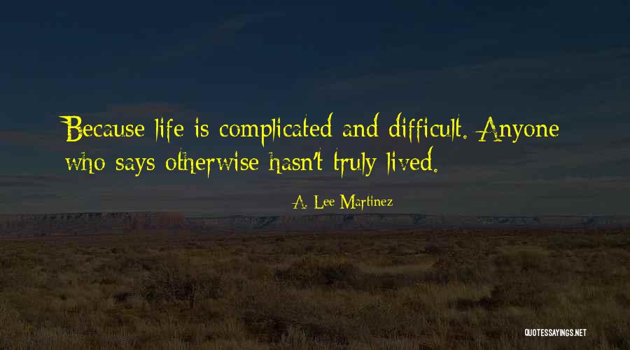 Etemade Quotes By A. Lee Martinez Etemade Quotes By A. Lee Martinez