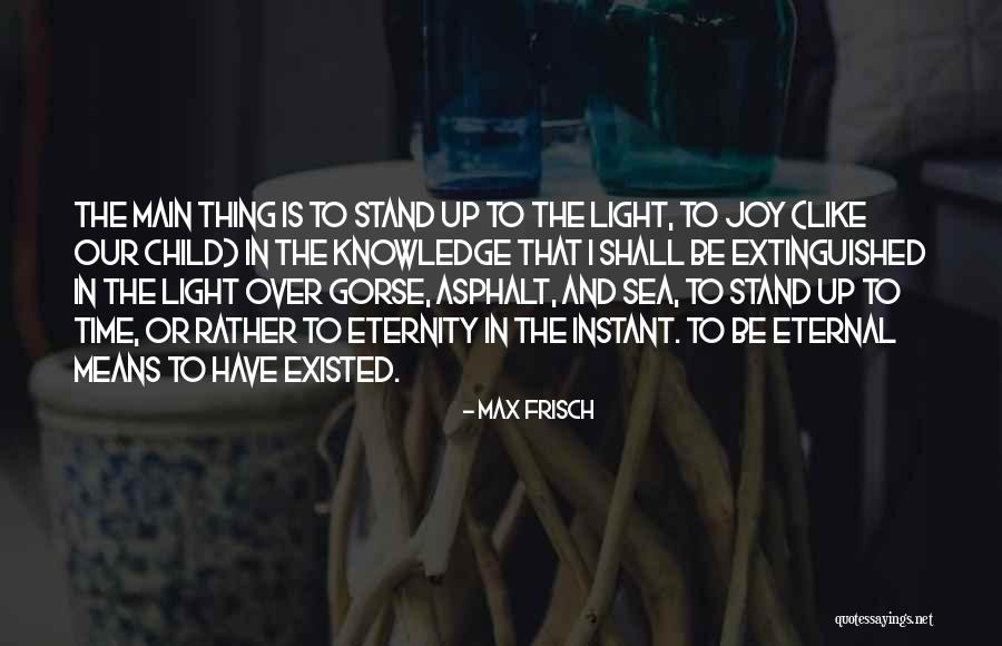 Eternal Child Quotes By Max Frisch Eternal Child Quotes By Max Frisch