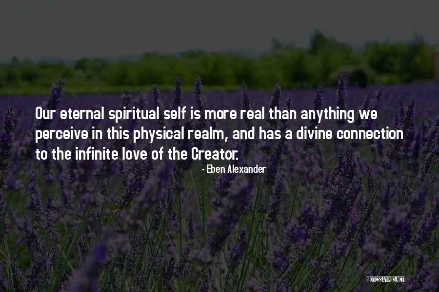 Eternal Connection Quotes By Eben Alexander Eternal Connection Quotes By Eben Alexander