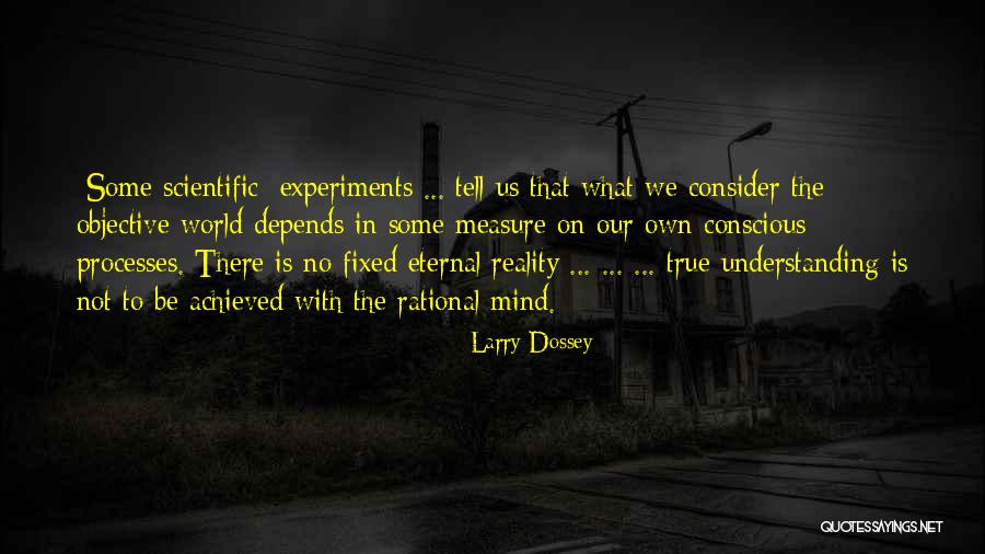 Eternal Consciousness Quotes By Larry Dossey Eternal Consciousness Quotes By Larry Dossey