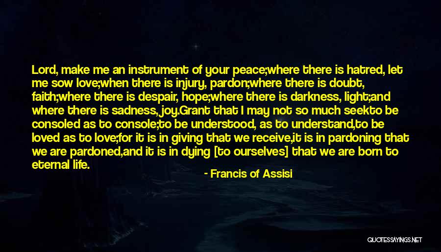 Eternal Darkness Quotes By Francis Of Assisi Eternal Darkness Quotes By Francis Of Assisi