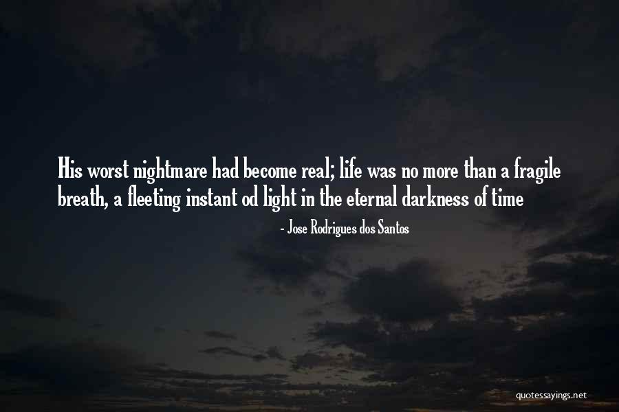 Eternal Darkness Quotes By Jose Rodrigues Dos Santos Eternal Darkness Quotes By Jose Rodrigues Dos Santos