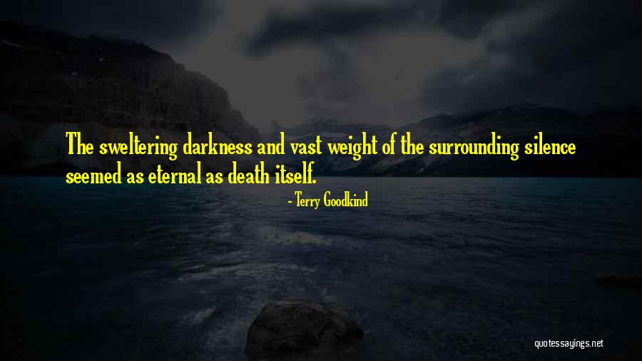 Eternal Darkness Quotes By Terry Goodkind Eternal Darkness Quotes By Terry Goodkind