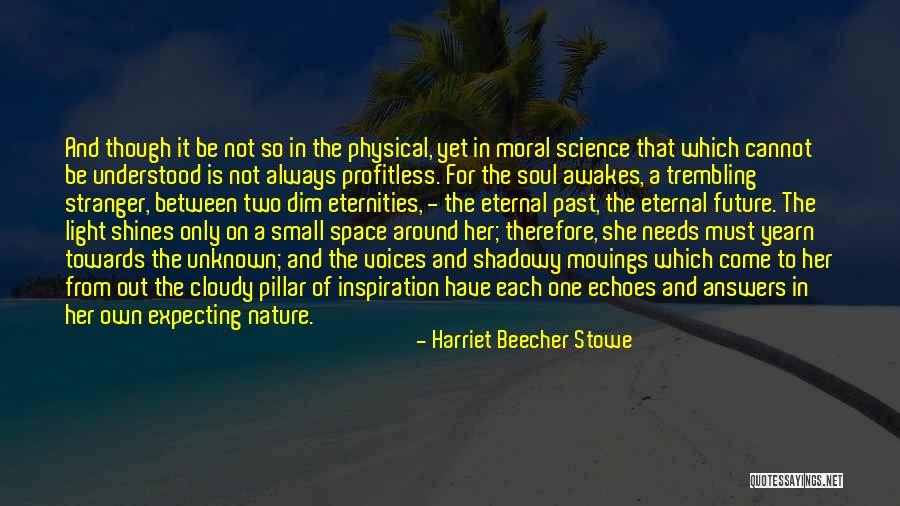 Eternal Echoes Quotes By Harriet Beecher Stowe Eternal Echoes Quotes By Harriet Beecher Stowe