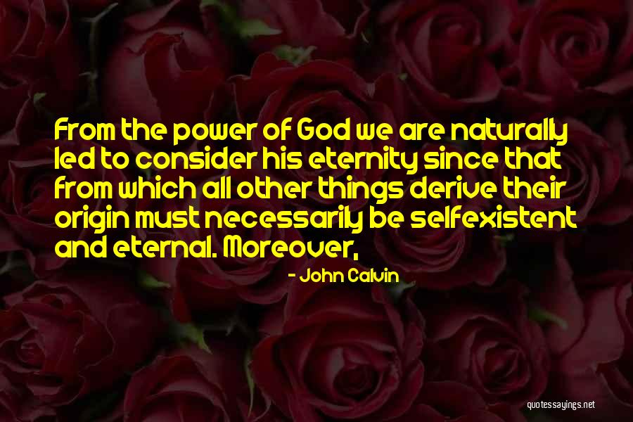 Eternal Eternity Quotes By John Calvin Eternal Eternity Quotes By John Calvin