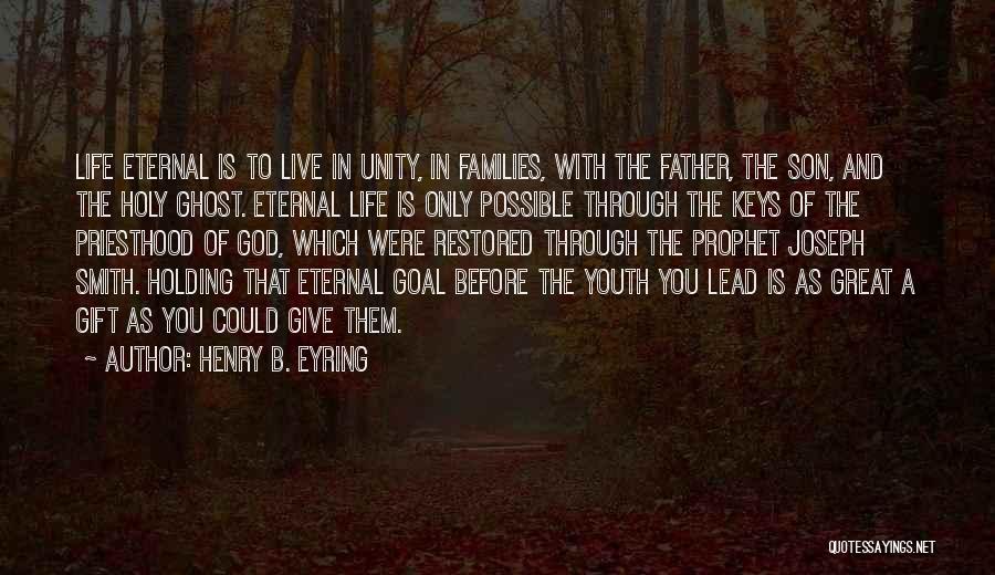 Eternal Families Quotes By Henry B. Eyring