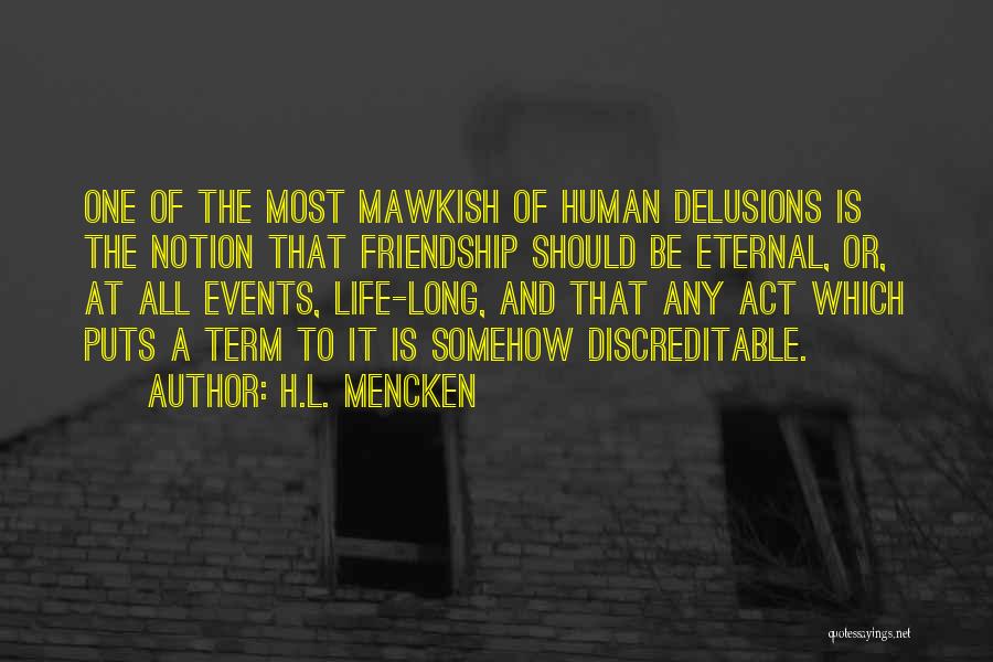 Eternal Friendship Quotes By H.L. Mencken