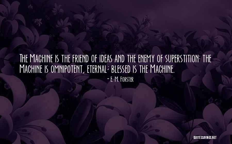 Eternal Ideas Quotes By E. M. Forster Eternal Ideas Quotes By E. M. Forster