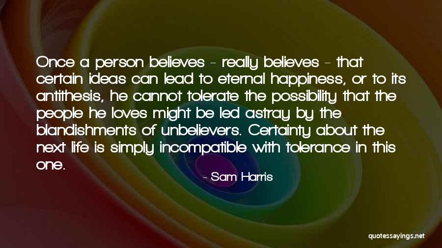 Eternal Ideas Quotes By Sam Harris Eternal Ideas Quotes By Sam Harris