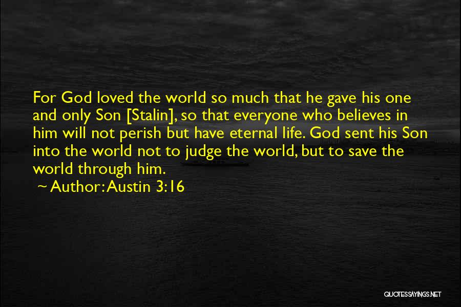 Eternal Life In The Bible Quotes By Austin 3:16