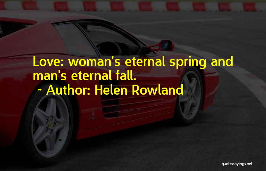 Eternal Love Quotes By Helen Rowland