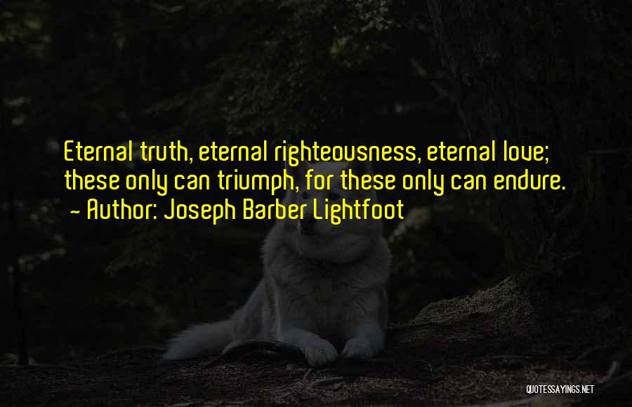 Eternal Love Quotes By Joseph Barber Lightfoot