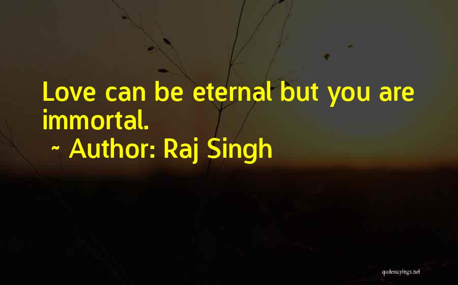 Eternal Love Quotes By Raj Singh
