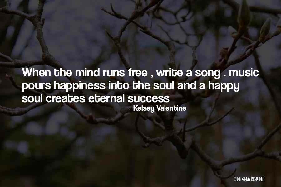 Eternal Music Quotes By Kelsey Valentine Eternal Music Quotes By Kelsey Valentine