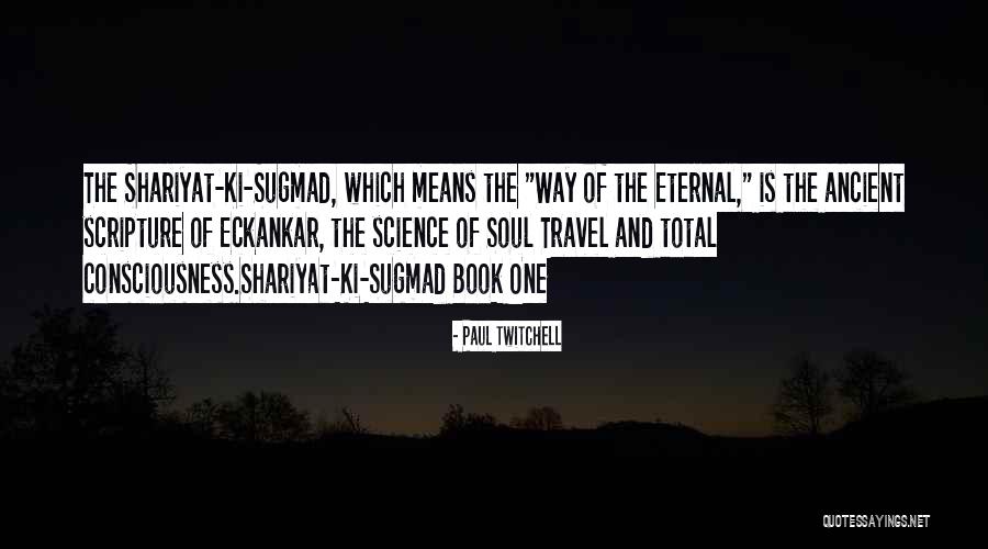 Eternal Ones Book Quotes By Paul Twitchell Eternal Ones Book Quotes By Paul Twitchell