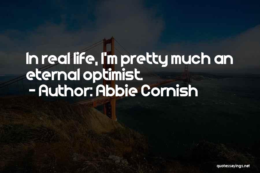 Eternal Optimist Quotes By Abbie Cornish