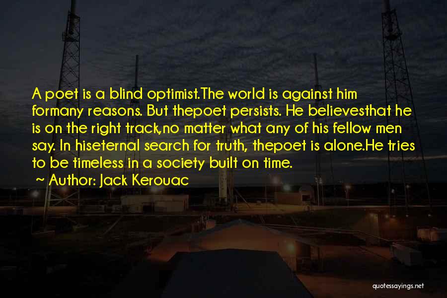 Eternal Optimist Quotes By Jack Kerouac