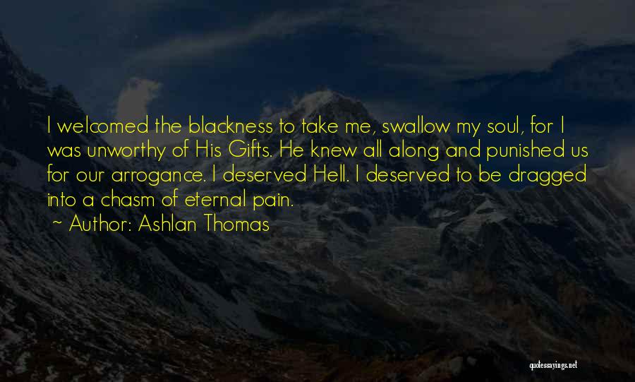 Eternal Pain Quotes By Ashlan Thomas