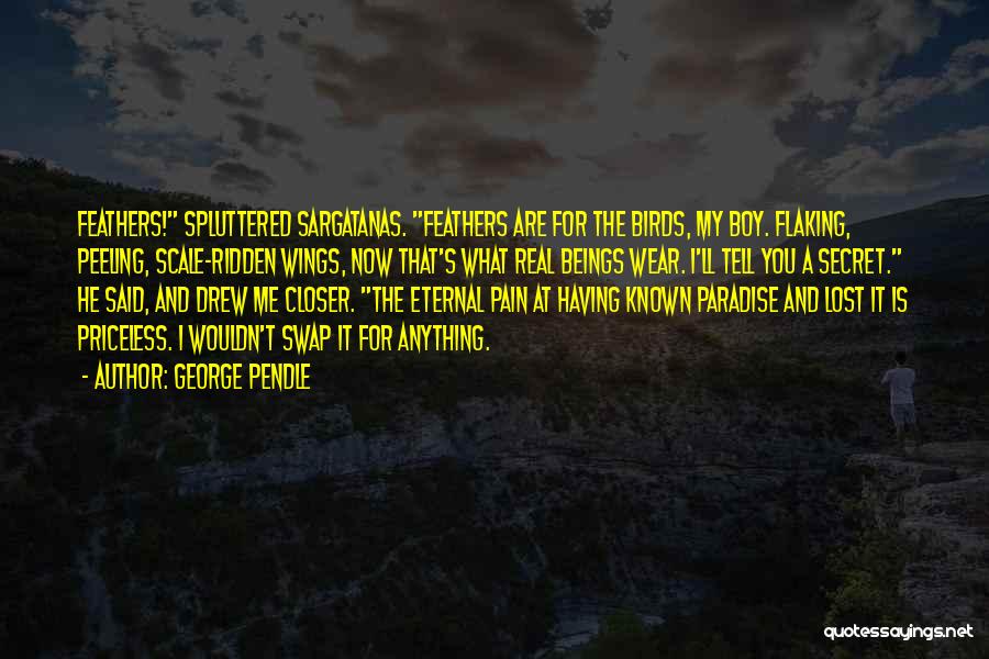 Eternal Pain Quotes By George Pendle