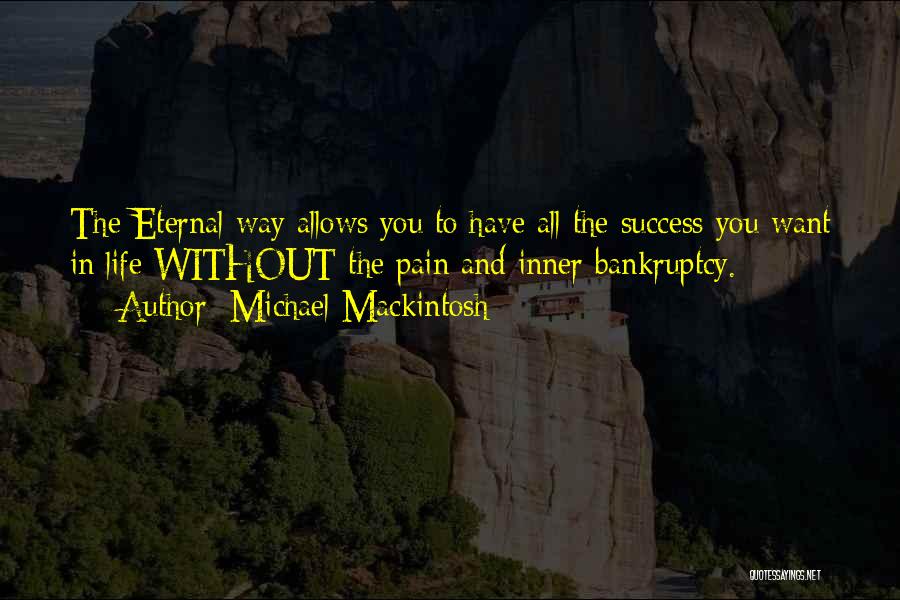 Eternal Pain Quotes By Michael Mackintosh