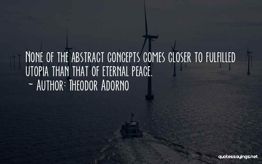 Eternal Peace Quotes By Theodor Adorno