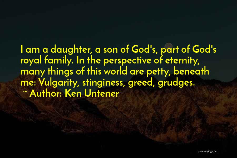Eternal Perspective Quotes By Ken Untener