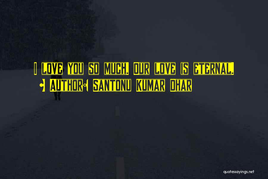 Eternal Relationship Quotes By Santonu Kumar Dhar