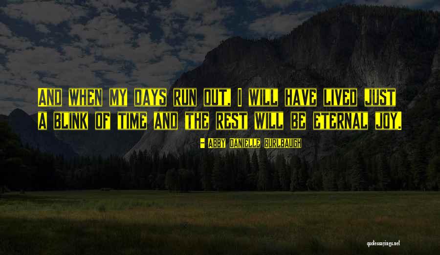 Eternal Rest Life Quotes By Abby Danielle Burlbaugh Eternal Rest Life Quotes By Abby Danielle Burlbaugh