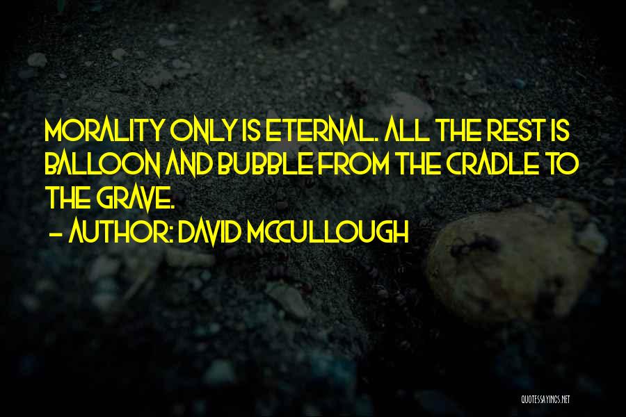 Eternal Rest Quotes By David McCullough