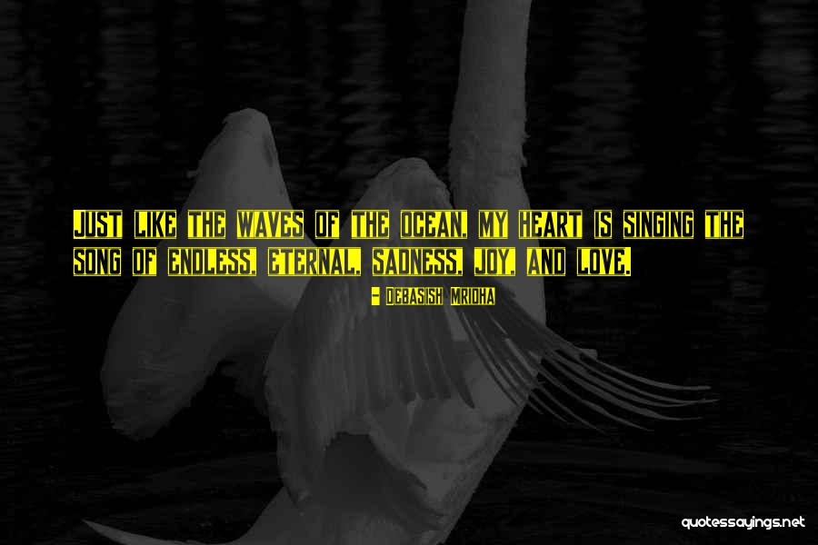 Eternal Sadness Quotes By Debasish Mridha Eternal Sadness Quotes By Debasish Mridha
