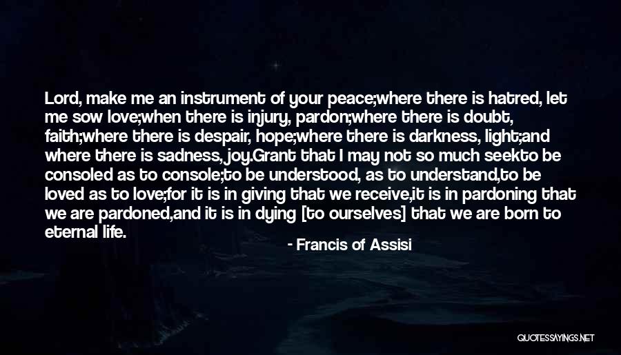 Eternal Sadness Quotes By Francis Of Assisi Eternal Sadness Quotes By Francis Of Assisi