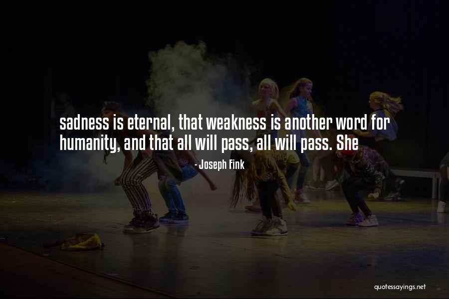 Eternal Sadness Quotes By Joseph Fink Eternal Sadness Quotes By Joseph Fink