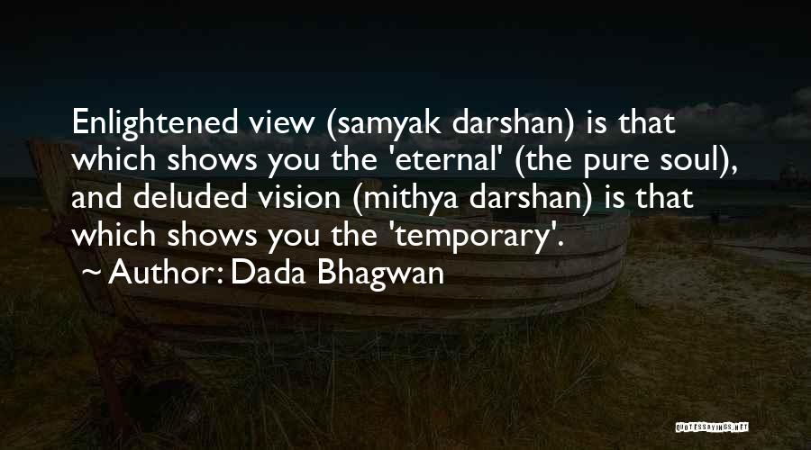 Eternal Soul Quotes By Dada Bhagwan