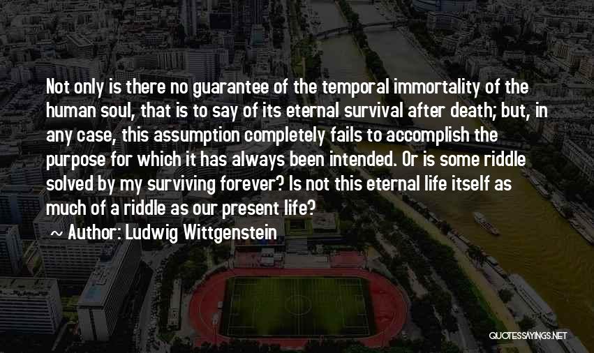 Eternal Soul Quotes By Ludwig Wittgenstein