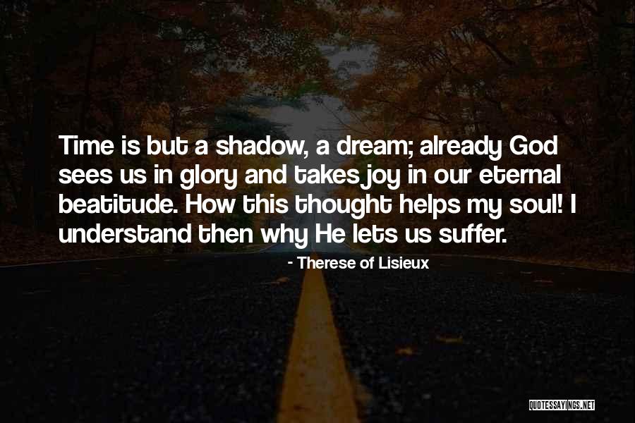 Eternal Soul Quotes By Therese Of Lisieux