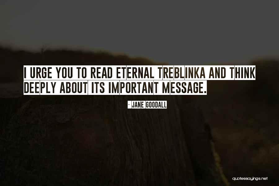 Eternal Treblinka Quotes By Jane Goodall Eternal Treblinka Quotes By Jane Goodall