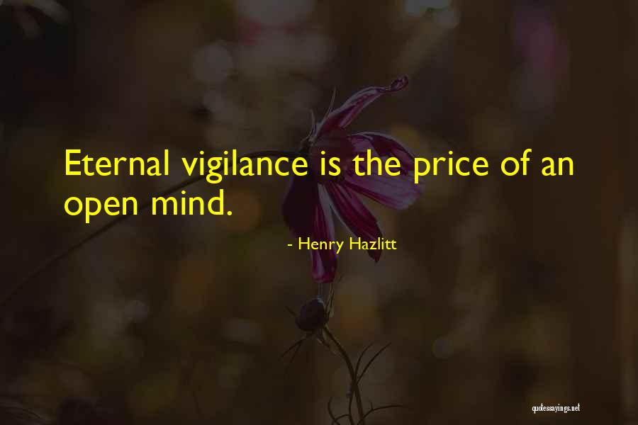 Eternal Vigilance Quotes By Henry Hazlitt Eternal Vigilance Quotes By Henry Hazlitt