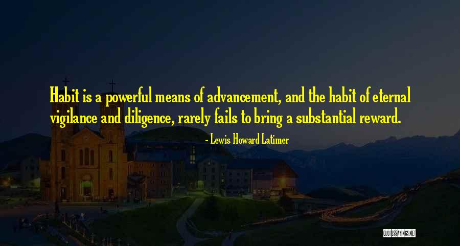 Eternal Vigilance Quotes By Lewis Howard Latimer Eternal Vigilance Quotes By Lewis Howard Latimer